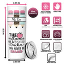 The Influence Of A Good Teacher Can Never Be Erased - Personalized Skinny Tumbler - Gift For Teacher