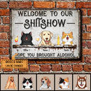 Pawzity Welcome To Our Shitshow Metal Yard Sign, Gifts For Pet Lovers, Hope You Brought Alcohol Welcome Signs