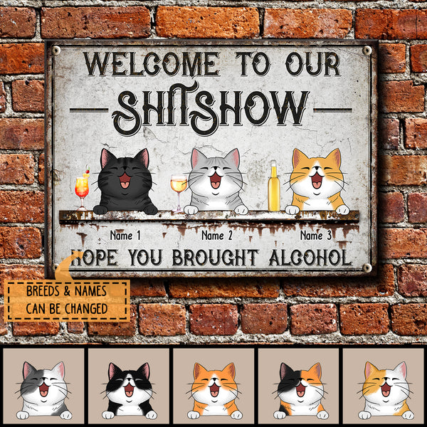 Pawzity Welcome To Our Shitshow Metal Yard Sign, Gifts For Cat Lovers, Hope You Brought Alcohol Welcome Signs