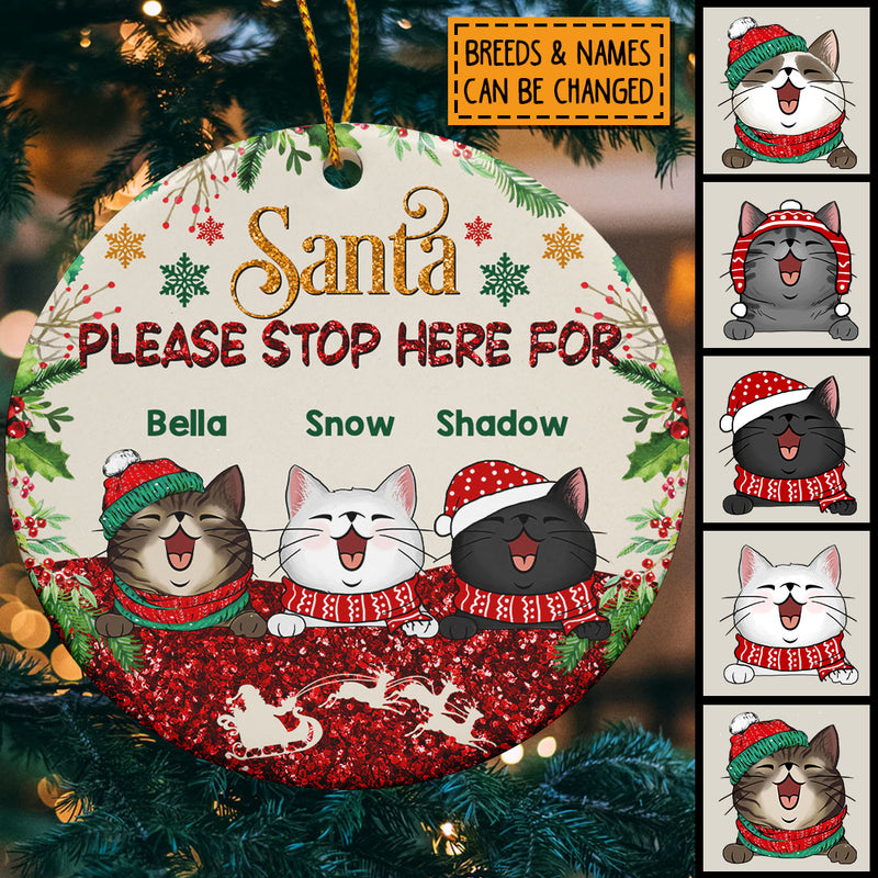 Santa Please Stop Here For Glitter Circle Ceramic Ornament - Personalized Cat Lovers Decorative Christmas Ornament