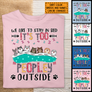 We Like To Stay In Bed, It's Too Peopley Outside, Cats With A Blanket, Personalized Cat T-shirt