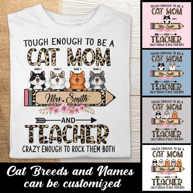 Tough Enough To Be A Cat Mom And Teacher - Leopard Print - Personalized Cat T-shirt