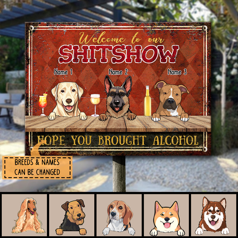 Pawzity Welcome To Our Shitshow Metal Welcome Sign, Gifts For Pet Lovers, Hope You Brought Alcohol Funny Signs