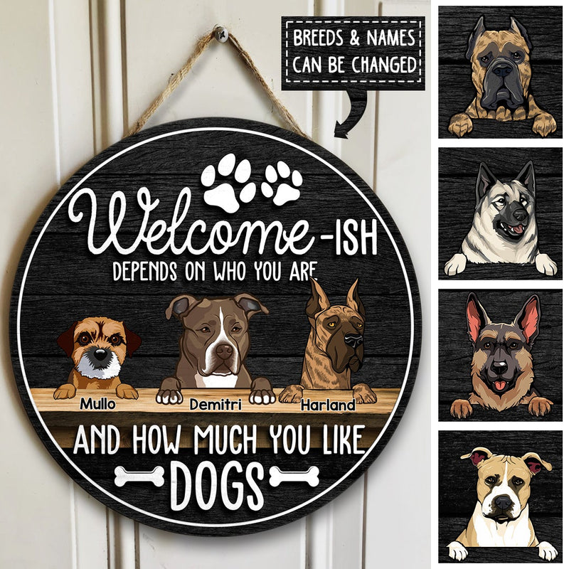 Pawzity Welcome Door Signs, Gifts For Dog Lovers, Welcome-ish Depends On Who You Are And How Muck You Like Dogs , Dog Mom Gifts