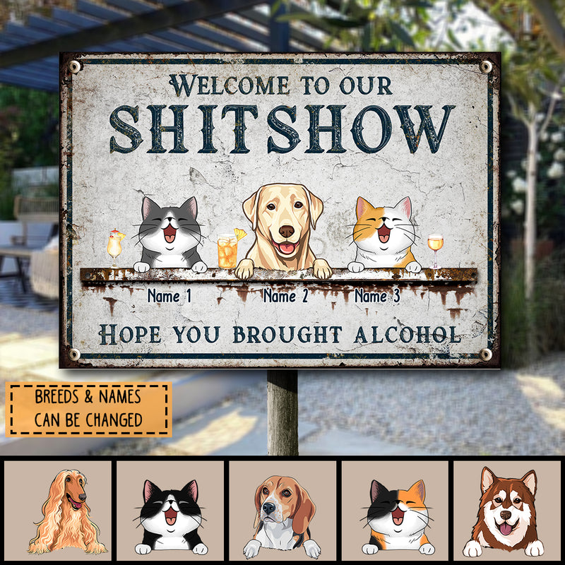 Pawzity Welcome To The Shitshow Metal Yard Sign, Gifts For Pet Lovers, Hope You Brought Alcohol Vintage Welcome Signs