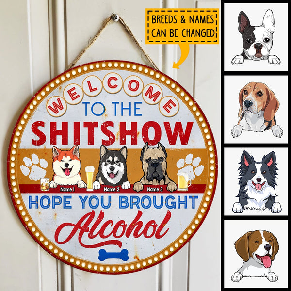 Pawzity Welcome To The Shitshow, Gifts For Dog Lovers, Hope You Brought Alcohol Retro Custom Wood Signs , Dog Mom Gifts