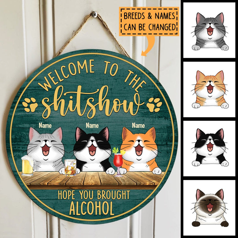 Pawzity Welcome To The Shitshow Hope You Brought Alcohol Signs, Gifts For Cat Lovers, Round Welcome Signs , Cat Mom Gifts