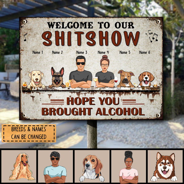 Pawzity Welcome To The Shitshow Metal Yard Sign, Gifts For Dog Lovers, Hope You Brought Alcohol Welcome Signs