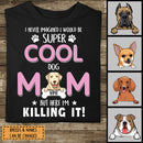 Personalized Dog Breed T-shirt, I Never Imagined I Would Be Super Cool Dog Mom, Gifts For Mother's Day