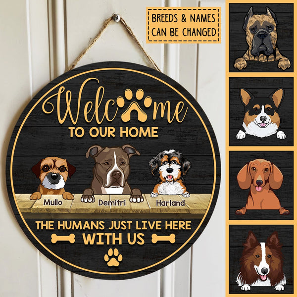 Pawzity Welcome To Our Home Funny Signs, Gifts For Dog Lovers, The Humans Just Live Here With Us Round Welcome Signs , Dog Mom Gifts