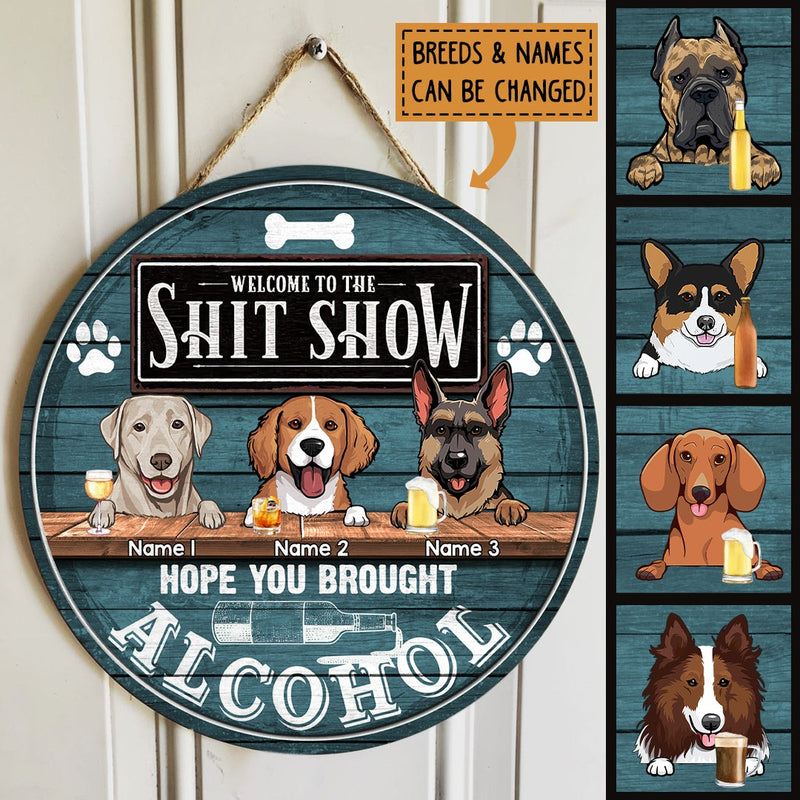 Pawzity Welcome To Our Shitshow Signs, Gifts For Dog Lovers, Hope You Brought Alcohol Personalized Wood Sign , Dog Mom Gifts