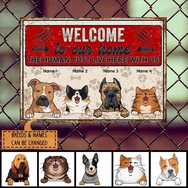 Pawzity Welcome To Our Home Metal Yard Sign, Gifts For Pet Lovers, The Humans Just Live Here With Us