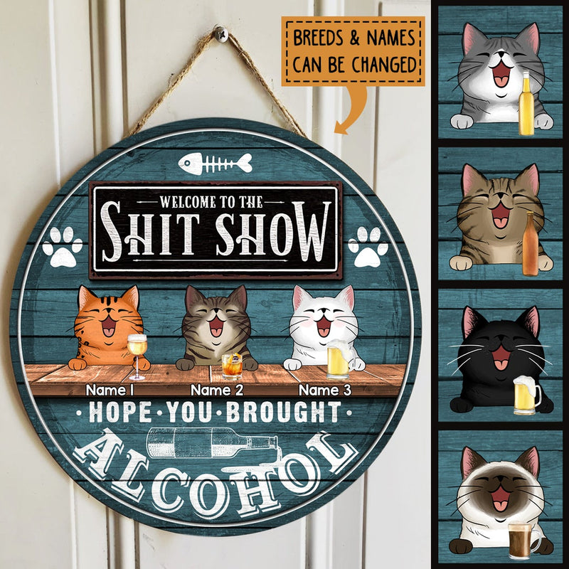 Pawzity Welcome To Our Shitshow Signs, Gifts For Cat Lovers, Hope You Brought Alcohol Personalized Wood Sign , Cat Mom Gifts