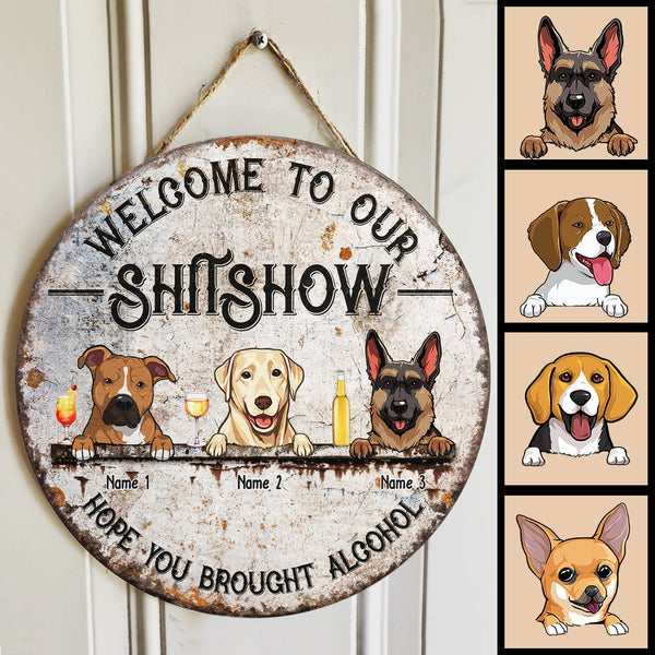 Pawzity Welcome To Our Shitshow Sign, Gifts For Dog Lovers, Hope You Brought Alcohol Personalized Wood Sign , Dog Mom Gifts