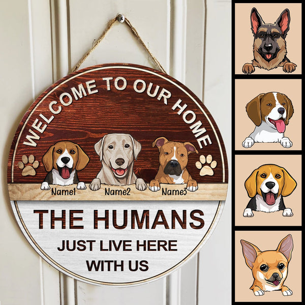 Pawzity Welcome To My Home Signs, Gifts For Dog Lovers, The Humans Just Live Here With Me Custom Wood Signs , Dog Mom Gifts