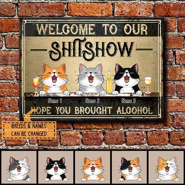 Pawzity Welcome To Our Shitshow Metal Welcome Sign, Gifts For Cat Lovers, Hope You Brought Alcohol Vintage Signs