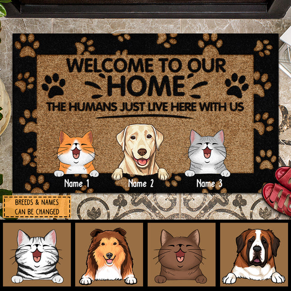 Pawzity Welcome To Our Home Personalized Doormat, Gifts For Pet Lovers, The Humans Just Live Here Front Door Mat