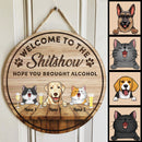 Pawzity Welcome To The Shitshow Sign, Gifts For Pet Lovers, Hope You Brought Alcohol Custom Wooden Signs