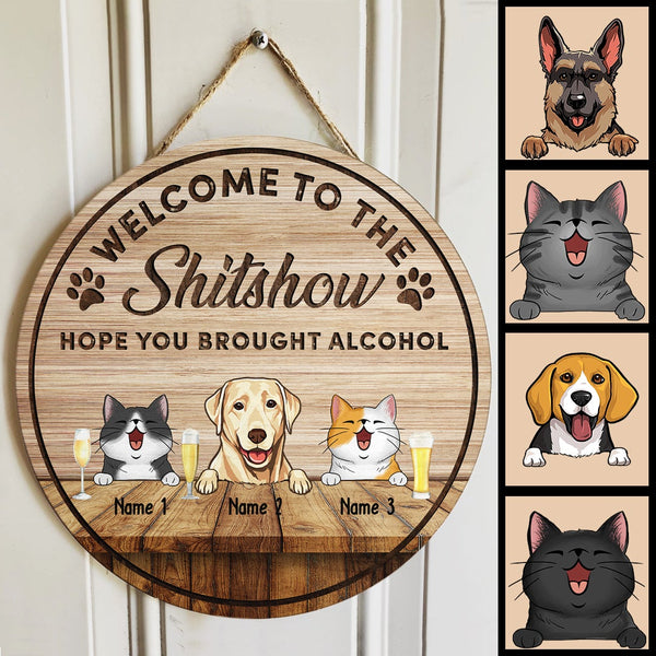 Pawzity Welcome To The Shitshow Sign, Gifts For Pet Lovers, Hope You Brought Alcohol Custom Wooden Signs