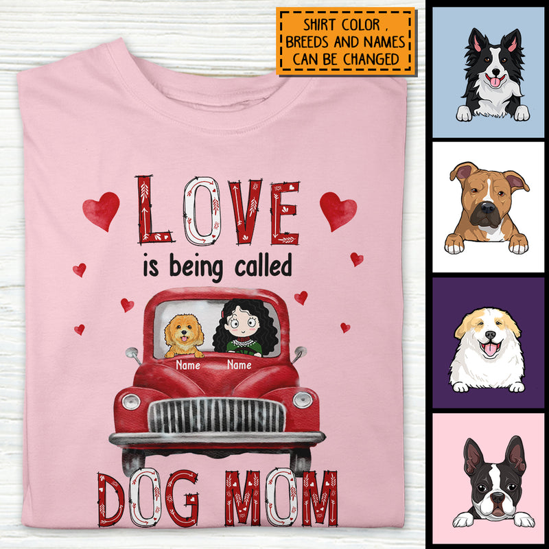 Love Is Being Called Dog Mom, Girl & Dog, Vintage Car T-shirt, Personalized Dog Breeds T-shirt, Gifts For Dog Lovers
