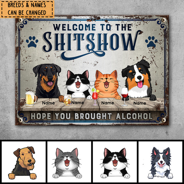 Pawzity Welcome To The Shitshow Metal Welcome Sign, Gifts For Pet Lovers, Hope You Brought Alcohol Retro Signs
