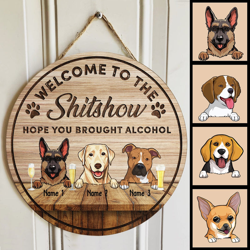 Pawzity Welcome To The Shitshow Sign, Gifts For Dog Lovers, Hope You Brought Alcohol Custom Wooden Signs , Dog Mom Gifts