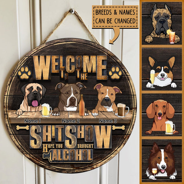 Pawzity Welcome To Our Shitshow Signs, Gifts For Dog Lovers, Hope You Brought Alcohol Custom Signs Outdoor , Dog Mom Gifts