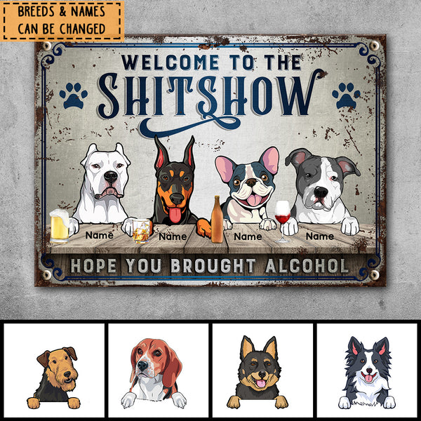 Pawzity Welcome To The Shitshow Metal Welcome Sign, Gifts For Dog Lovers, Hope You Brought Alcohol Retro Signs