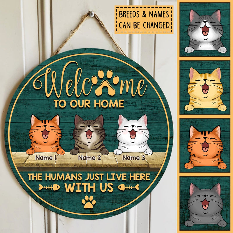 Pawzity Welcome To Our Home Funny Signs, Gifts For Cat Lovers, The Humans Just Live Here With Us Round Welcome Signs , Cat Mom Gifts