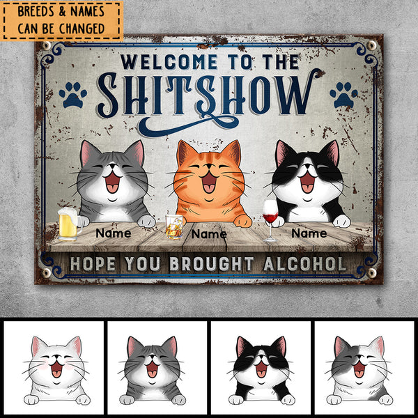 Pawzity Welcome To The Shitshow Metal Welcome Sign, Gifts For Cat Lovers, Hope You Brought Alcohol Retro Signs