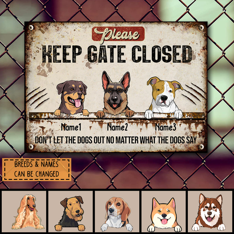 Pawzity Please Keep Gate Closed Metal Yard Sign, Gifts For Dog Lovers, Don't Let The Dogs Out No Matter What They Say