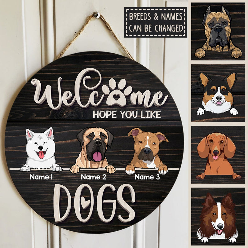Pawzity Welcome Door Signs, Gifts For Dog Lovers, Hope You Like Dogs Custom Wooden Signs , Dog Mom Gifts