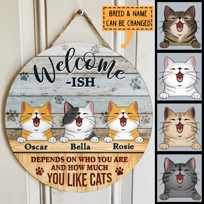 Pawzity Welcome Ish Sign, Gifts For Cat Lovers, Depends On Who You Are Funny Signs, Personalized Housewarming Gifts , Cat Mom Gifts