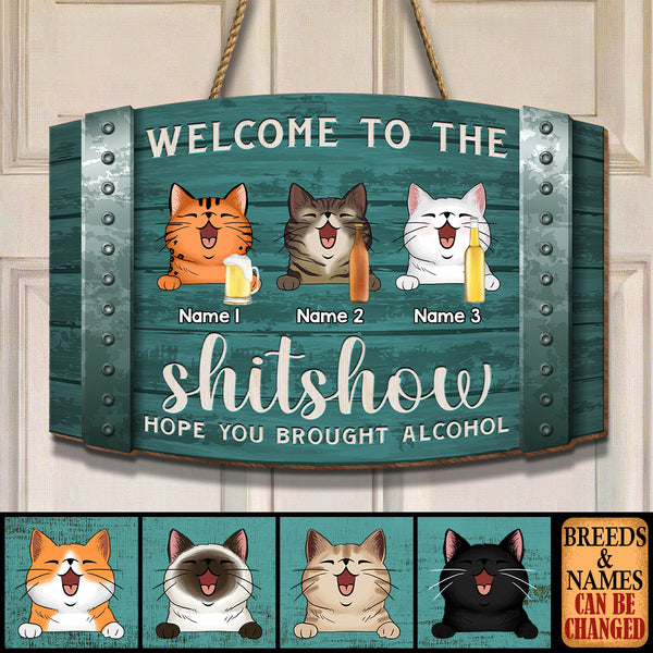 Pawzity Welcome To The Shitshow Custom Wooden Signs, Gifts For Cat Lovers, Hope You Brought Alcohol Rectangle Shape Sign , Cat Mom Gifts