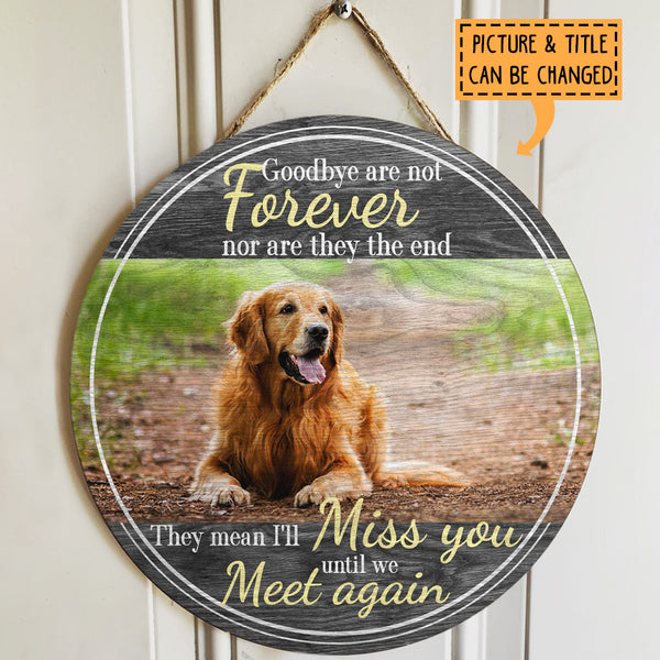 Pawzity Custom Wooden Signs, Pet Memorial Gifts, I'll Miss You Until We Meet Again Memorial Signs