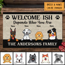 Pawzity Welcome-ish Custom Doormat, Gifts For Dog Lovers, Depends On Who You Are Front Door Mat