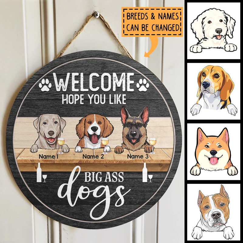 Pawzity Welcome Door Signs, Gifts For Dog Lovers, Hope You Like Big Ass Dogs Personalized Wood Sign , Dog Mom Gifts