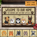 Pawzity Welcome To My Home Custom Doormat, Gifts For Pet Lovers, The Humans Just Live Here With Me Front Door Mat