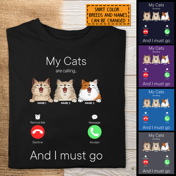 My Cats Are Calling And I Must Go, Cat Incoming Call, Personalized Cat Breeds T-shirt, Gifts For Cat Lovers