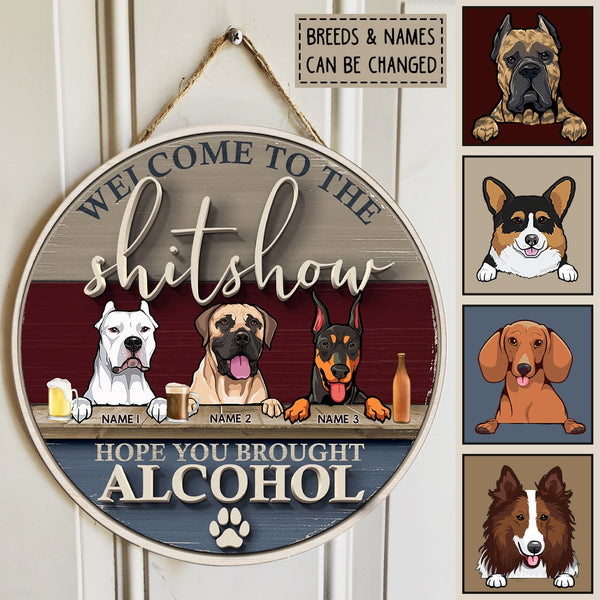 Pawzity Welcome To The Shitshow Custom Wooden Signs, Gifts For Dog Lovers, Hope You Brought Alcohol Rustic Welcome Sign , Dog Mom Gifts
