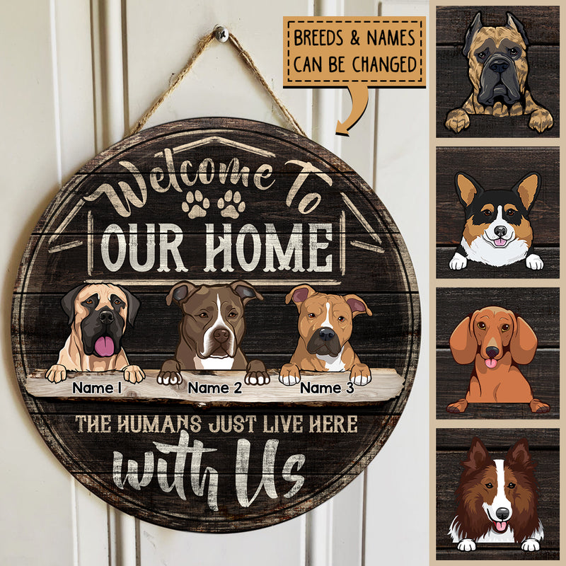 Pawzity Welcome To Our Home Signs, Gifts For Dog Lovers, The Humans Just Live Here With Us Custom Signs Outdoor , Dog Mom Gifts