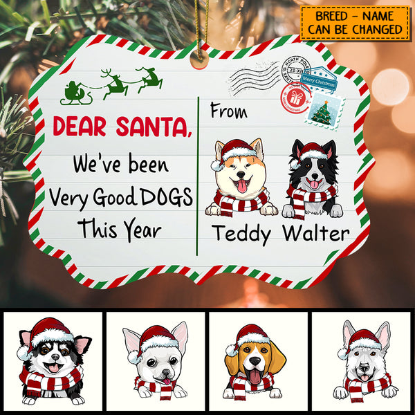 Dear Santa We've Been Very Good Dogs This Year, Letter Aluminium Ornate Ornament, Personalized Dog Breeds Ornament