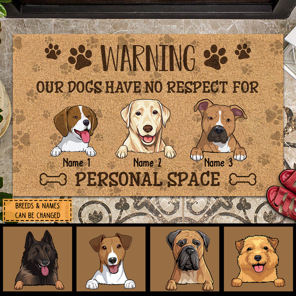 Pawzity Custom Doormat, Gifts For Dog Lovers, Warning Our Dogs Have No Respect For Personalized Space Outdoor Door Mat