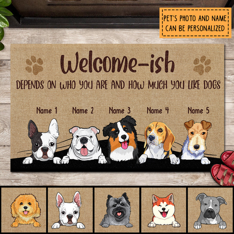 Pawzity Welcome-ish Personalized Doormat, Gifts For Dog Lovers, Depends On Who You Are Front Door Mat
