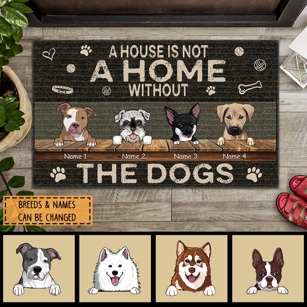 Pawzity Custom Doormat, Gifts For Dog Lovers, A House Is Not A Home Without The Dogs Outdoor Door Mat