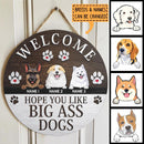 Pawzity Welcome Door Signs, Gifts For Dog Lovers, Hope You Like Big Ass Dogs Funny Signs , Dog Mom Gifts