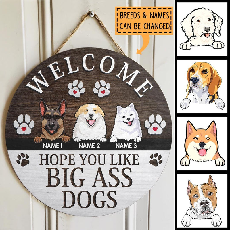 Pawzity Welcome Door Signs, Gifts For Dog Lovers, Hope You Like Big Ass Dogs Funny Signs , Dog Mom Gifts