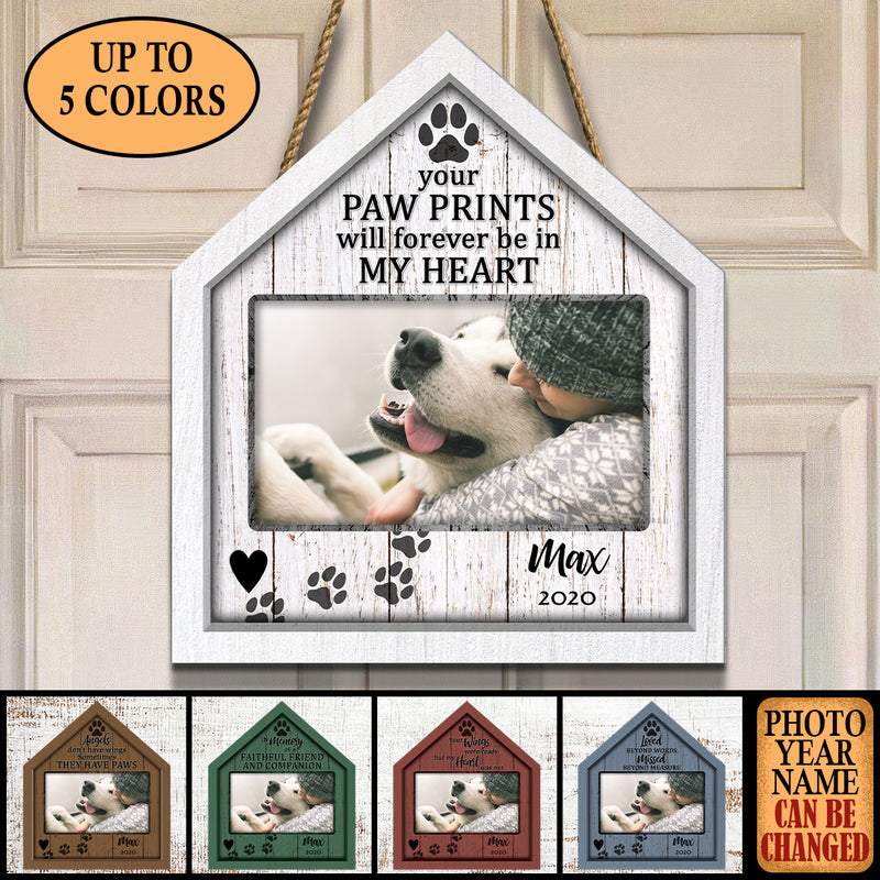 Pawzity Custom Wooden Signs, Pet Memorial Gifts, Your Pawprints Will Forever Be In My Heart House Shaped