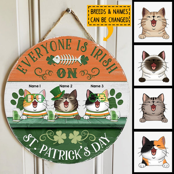 St. Patrick's Day Custom Wooden Signs, Gifts For Cat Lovers, Everyone Is Irish On St. Patrick's Day Custom Signs Outdoor , Cat Mom Gifts