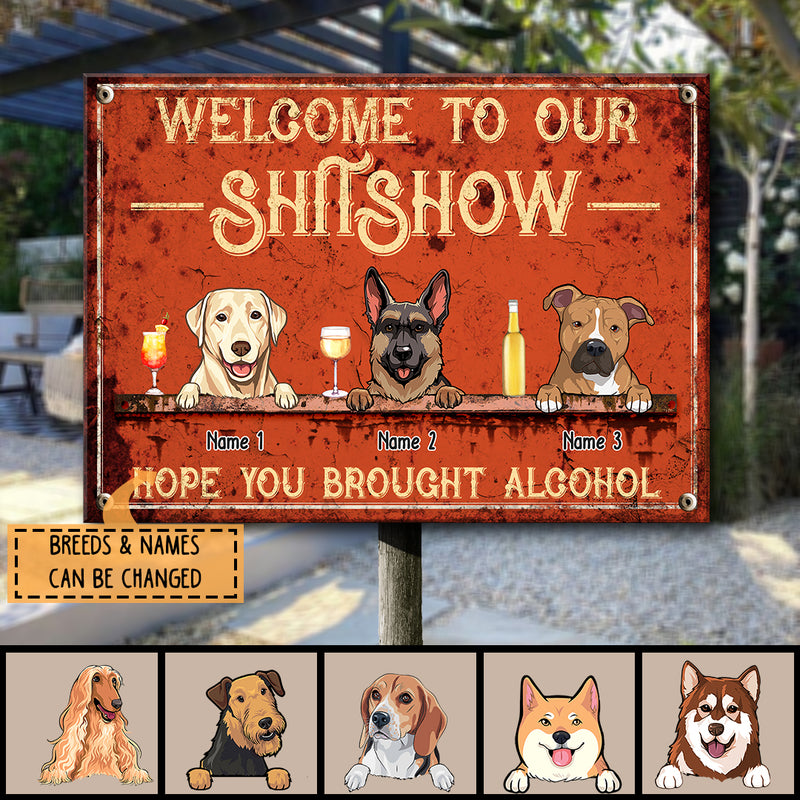 Pawzity Welcome To Our Shitshow Metal Yard Sign, Gifts For Dog Lovers, Hope You Brought Alcohol Orange Welcome Signs